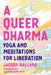 A Queer Dharma: Yoga and Meditations for Liberation - Paperback