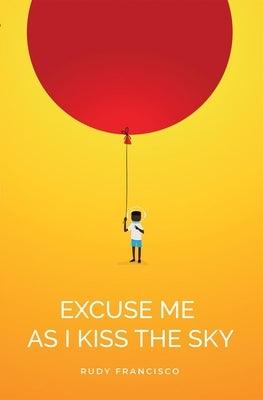 Excuse Me as I Kiss the Sky - Paperback | Diverse Reads