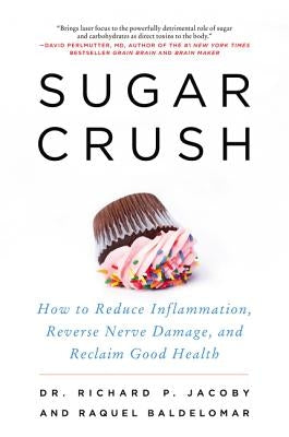 Sugar Crush: How to Reduce Inflammation, Reverse Nerve Damage, and Reclaim Good Health - Paperback | Diverse Reads
