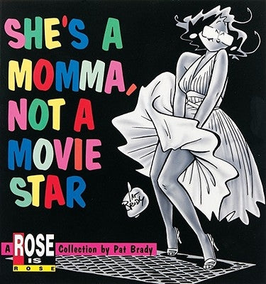 She's a Momma, Not a Movie Star: A Rose Is Rose Collection - Paperback | Diverse Reads