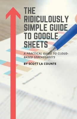 The Ridiculously Simple Guide to Google Sheets: A Practical Guide to Cloud-Based Spreadsheets - Paperback | Diverse Reads