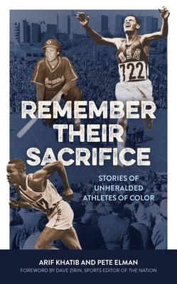 Remember Their Sacrifice: Stories of Unheralded Athletes of Color - Hardcover |  Diverse Reads