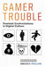 Gamer Trouble: Feminist Confrontations in Digital Culture - Paperback | Diverse Reads