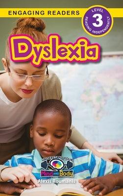 Dyslexia: Understand Your Mind and Body (Engaging Readers, Level 3) - Hardcover | Diverse Reads