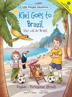 Kiki Goes to Brazil / Kiki Vai Ao Brasil - Bilingual English and Portuguese (Brazil) Edition: Children's Picture Book - Hardcover | Diverse Reads