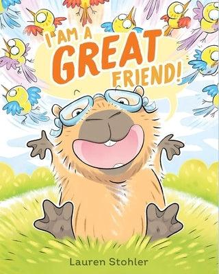 I Am a Great Friend! - Hardcover | Diverse Reads