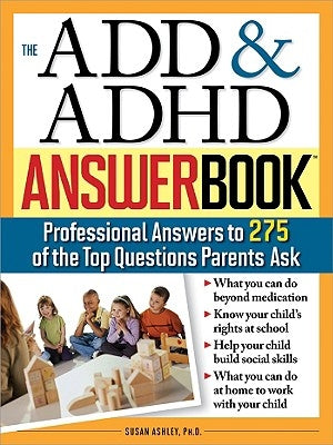 The ADD & ADHD Answer Book: Professional Answers to 275 of the Top Questions Parents Ask - Paperback | Diverse Reads