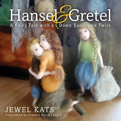 Hansel and Gretel: A Fairy Tale with a Down Syndrome Twist - Paperback | Diverse Reads