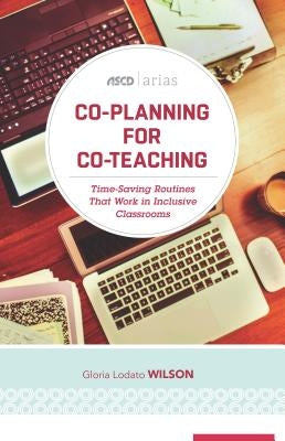 Co-Planning for Co-Teaching: Time-Saving Routines That Work in Inclusive Classrooms (ASCD Arias) - Paperback | Diverse Reads