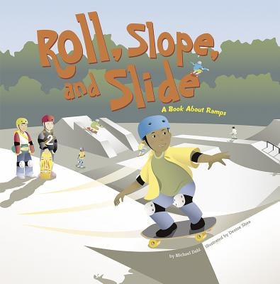 Roll, Slope, and Slide: A Book About Ramps - Paperback | Diverse Reads