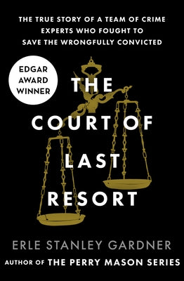 The Court of Last Resort: The True Story of a Team of Crime Experts Who Fought to Save the Wrongfully Convicted - Paperback | Diverse Reads