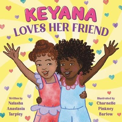 Keyana Loves Her Friend - Hardcover | Diverse Reads