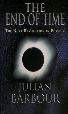 The End of Time: The Next Revolution in Physics - Paperback | Diverse Reads