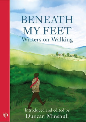 Beneath My Feet: Writers on Walking - Paperback | Diverse Reads