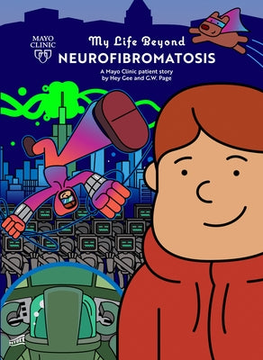 My Life Beyond Neurofibromatosis: A Mayo Clinic Patient Story - Paperback | Diverse Reads