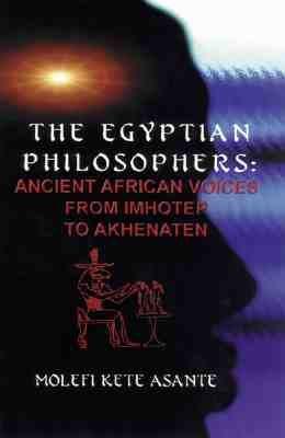 The Egyptian Philosophers: Ancient African Voices from Imhotep to Akhenaten - Paperback |  Diverse Reads