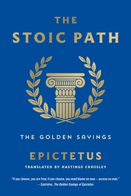 The Stoic Path: The Golden Sayings - Paperback | Diverse Reads