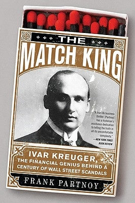 The Match King: Ivar Kreuger, The Financial Genius Behind a Century of Wall Street Scandals - Paperback | Diverse Reads