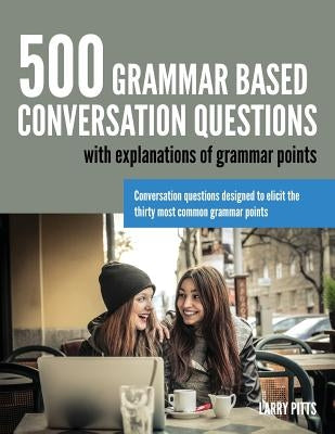500 Grammar Based Conversation Questions - Paperback | Diverse Reads
