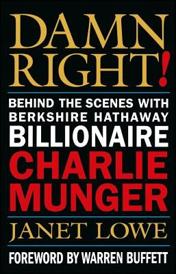 Damn Right!: Behind the Scenes with Berkshire Hathaway Billionaire Charlie Munger - Hardcover | Diverse Reads