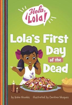 Lola's First Day of the Dead - Hardcover | Diverse Reads