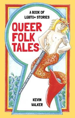 Queer Folk Tales: A Book of LGBTQ Stories - Hardcover