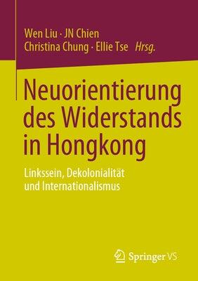 Neuorientierung Des Widerstands in Hongkong: Linkssein, Dekolonialität Und Internationalismus - Paperback |  Diverse Reads
