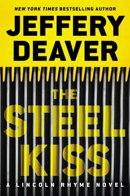 The Steel Kiss (Lincoln Rhyme Series #12) - Hardcover | Diverse Reads