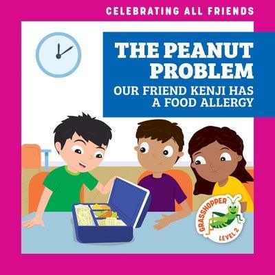 The Peanut Problem: Our Friend Kenji Has a Food Allergy - Paperback | Diverse Reads