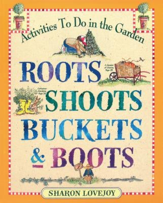 Roots, Shoots, Buckets & Boots: Gardening Together with Children - Paperback | Diverse Reads
