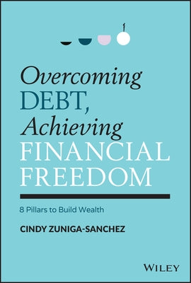 Overcoming Debt, Achieving Financial Freedom: 8 Pillars to Build Wealth - Hardcover | Diverse Reads