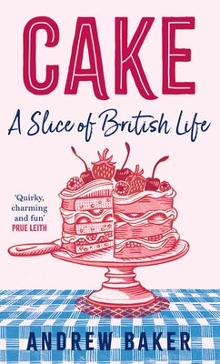 Cake: A Slice of British Life - Hardcover | Diverse Reads