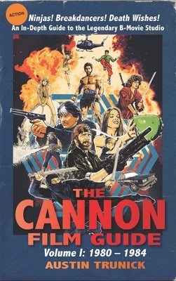 The Cannon Film Guide: Volume I, 1980-1984 (hardback) - Hardcover | Diverse Reads