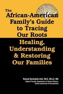 The African American Family's Guide to Tracing Our Roots - Paperback |  Diverse Reads