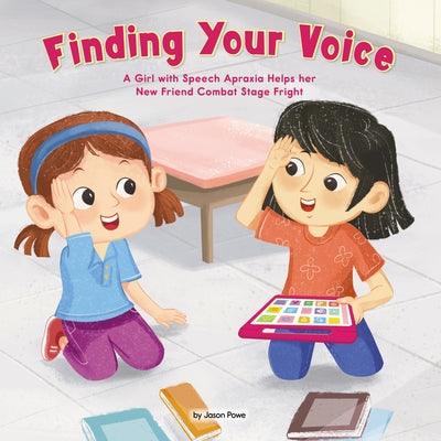 Finding Your Voice: A Girl with Speech Apraxia Helps Her New Friend Combat Stage Fright - Paperback | Diverse Reads