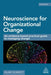 Neuroscience for Organizational Change: An Evidence-based Practical Guide to Managing Change - Paperback | Diverse Reads