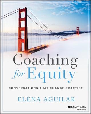 Coaching for Equity: Conversations That Change Practice - Paperback | Diverse Reads