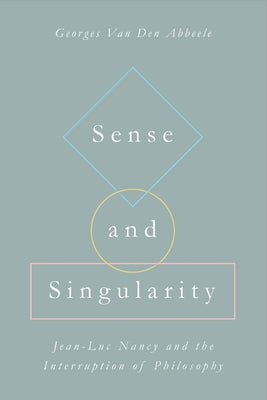 Sense and Singularity: Jean-Luc Nancy and the Interruption of Philosophy - Paperback | Diverse Reads