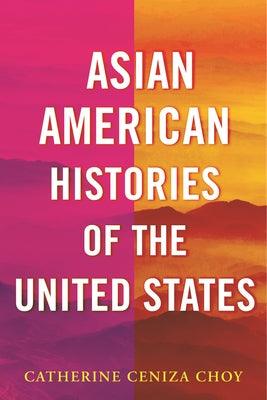 Asian American Histories of the United States - Hardcover