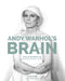 Andy Warhol's Brain: Creative Intelligence for Survival - Hardcover | Diverse Reads