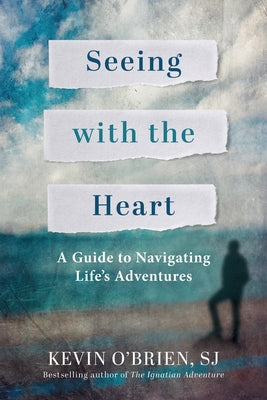Seeing with the Heart: A Guide to Navigating Life's Adventures - Paperback | Diverse Reads