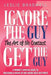 Ignore the Guy, Get the Guy - The Art of No Contact: A Woman's Survival Guide to Mastering a Breakup and Taking Back Her Power - Paperback | Diverse Reads