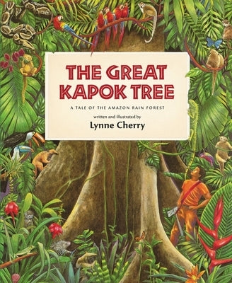 The Great Kapok Tree: A Tale of the Amazon Rain Forest - Paperback | Diverse Reads