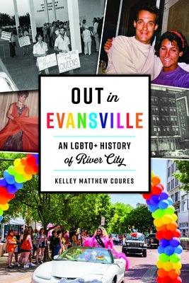 Out in Evansville: An LGBTQ+ History of River City - Paperback