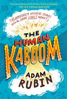 The Human Kaboom: 6 Explosively Different Stories with the Same Exact Name! - Paperback | Diverse Reads