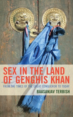 Sex in the Land of Genghis Khan: From the Times of the Great Conqueror to Today - Hardcover | Diverse Reads