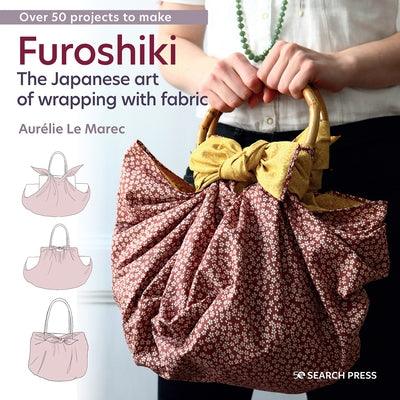 Furoshiki: The Japanese Art of Wrapping with Fabric - Paperback