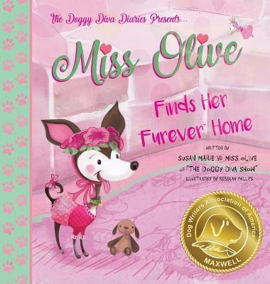 Miss Olive Finds Her Furever Home: The Doggy Diva Diaries - Hardcover | Diverse Reads