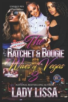 The Ratchet & Bougie Wives of Vegas 3: Finale - Paperback | Diverse Reads