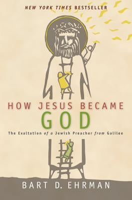 How Jesus Became God: The Exaltation of a Jewish Preacher from Galilee - Paperback | Diverse Reads